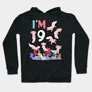 Axolotl Fish 9th Birthday I'm 9 Years Old lets party Axolotl Hoodie